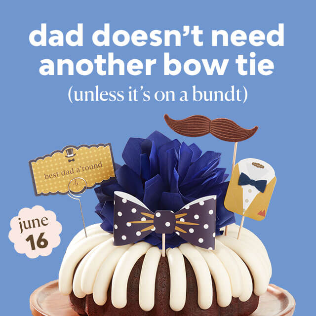 Dad doesn't need another bow tie (unless it's on a bundt). Father's Day June 16 featuring Best Dad A'round Bundt Cake.